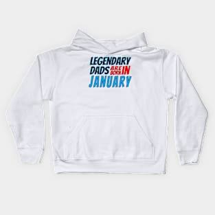 Legendary Dads Are Born In January Kids Hoodie